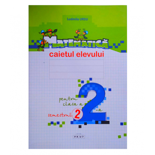Matematică. Caietul elevului cl.2, sem. 2