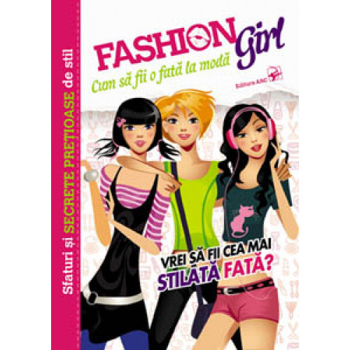 Fashion Girl. Cum să fii o fată la modă