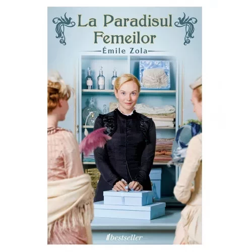 La paradisul femeilor. Emile Zola