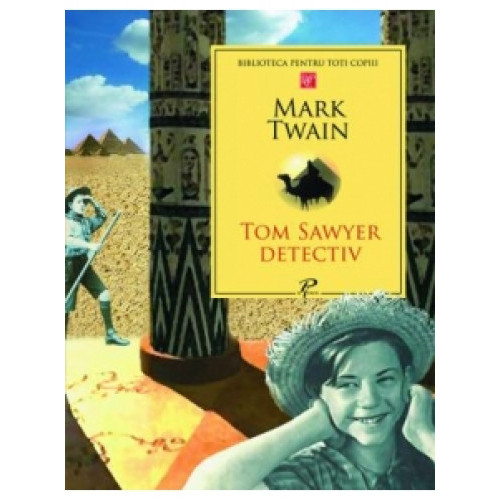 Biblioteca pentru toti copiii. Tom Sowyer detectiv
