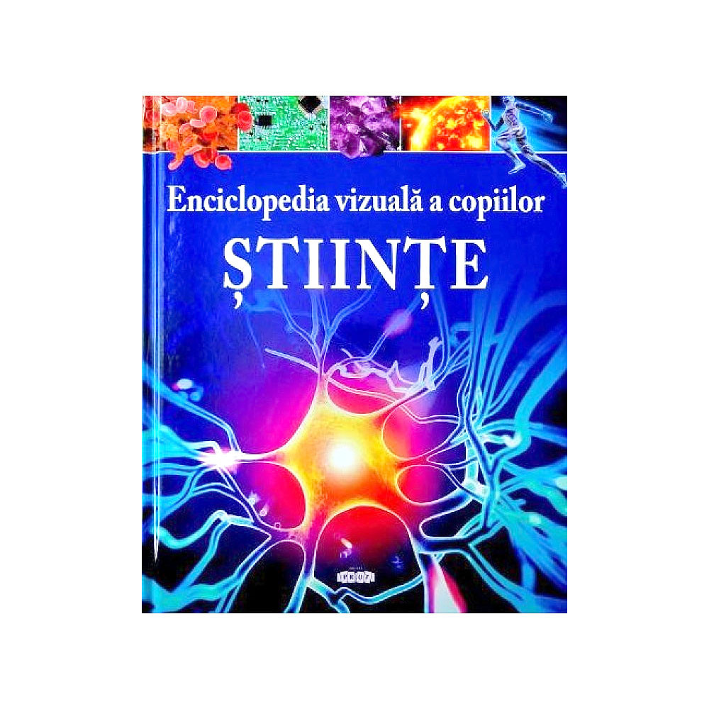 Enciclopedia vizuală a copiilor. Știinte