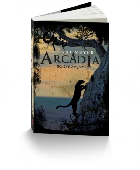 Arcadia se trezește - KAI MEYER