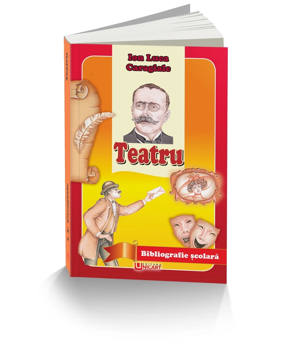 Teatru. Ion Luca Caragiale