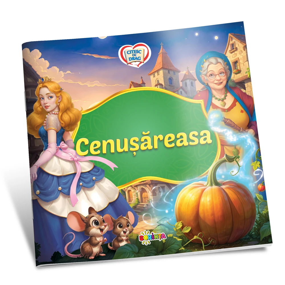 Citesc cu drag. Cenușăreasa