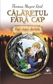 Călărețul fără cap. Mari clasici ilustrați