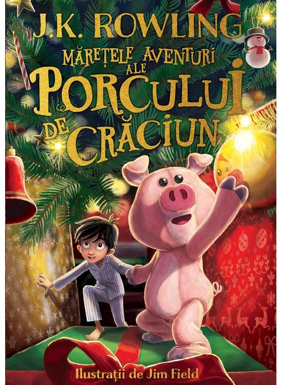 Mărețele aventuri ale Porcului de Crăciun  (J.K. Rowling)