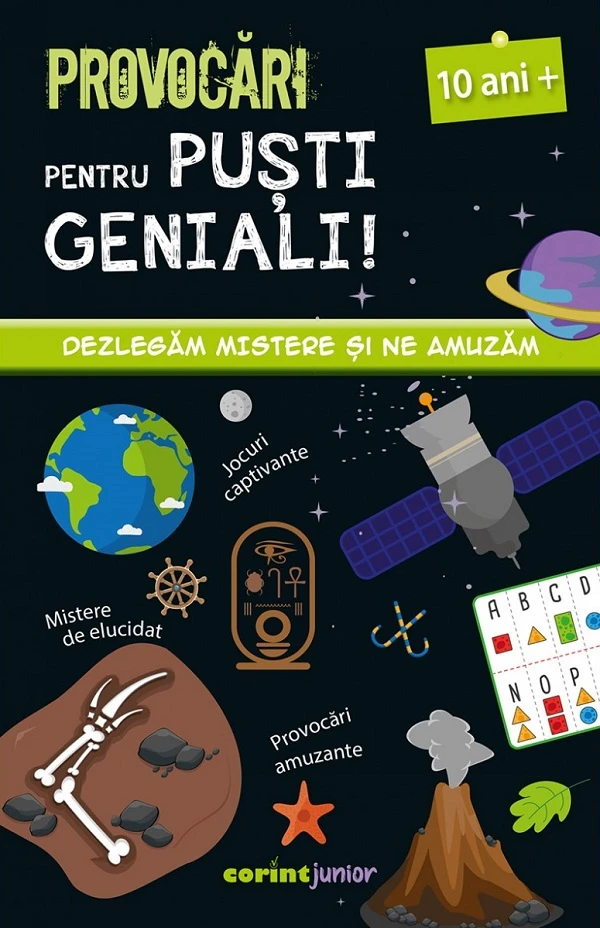 Provocări pentru puști geniali 10 ani+. Dezlegăm mistere și ne amuzăm