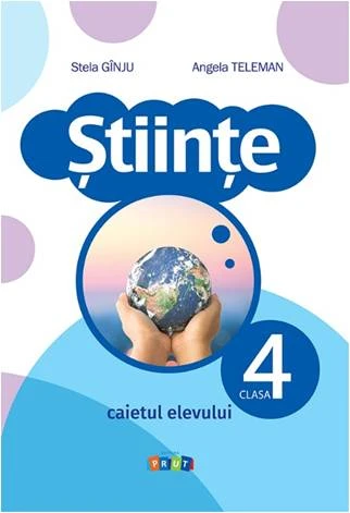 Științe cl.4 Caietul elevului