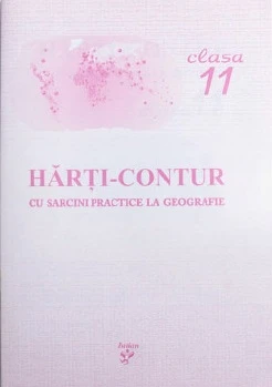 Hărți contur cu sarcini practice la geografie cl.11