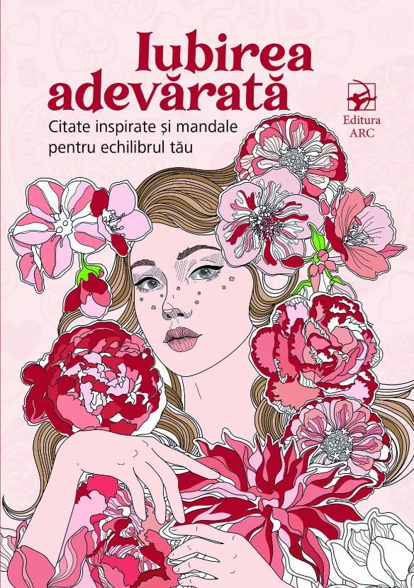 Agenda antistres. Iubirea adevărată. Citate inspirate și mandale pentru echilibrul tău