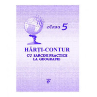 Hărți contur cu sarcini practice la geografie cl.5