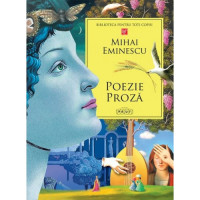 Poezie. Proză. Mihai Eminescu