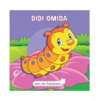 Mici, dar folositoare. Dida Omida