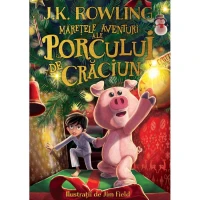 Mărețele aventuri ale Porcului de Crăciun  (J.K. Rowling)