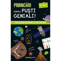Provocări pentru puști geniali 10 ani+. Dezlegăm mistere și ne amuzăm