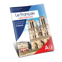 Le français. Cahier d’exercices : niveau A 1.2